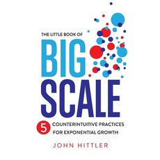 (영문도서) The Little Book of Big Scale: 5 Counterintuitive Practices for Exponential Growth Paperback, Houndstooth Press, English, 9781544535135