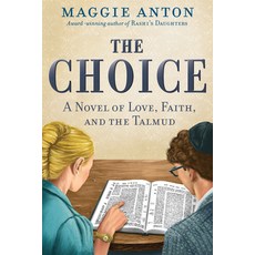 (영문도서) The Choice: A Novel of Love Faith and Tulmud Paperback, Banot Press, English, 9780976305033
