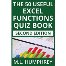 (영문도서)The 50 Useful Excel Functions Quiz Book: Second Edition Paperback, M.L. Humphrey, English, 9781637441695