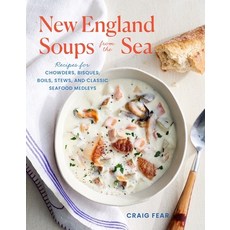(영문도서) New England Soups from the Sea: Recipes for Chowders Bisques Boils Stews and Classic Seaf... Paperback, Countryman Press, English, 9781682687130
