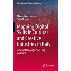(영문도서) Mapping Digital Skills in Cultural and Creative Industries in Italy: A Natural Language Proce... Hardcover, Springer, English, 9783031268663