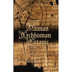 (영문도서) Human Archhuman Satanic Paperback, Ecclesia Luciferi, English, 9788367736190