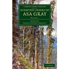Scientific Papers of Asa Gray - Volume 1, Cambridge University Press