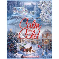 Calm and Cold coloring book: An Adult Coloring Book Featuring Relaxing Christmas Winter Scenes and a... Paperback, Independently Published, English, 9798566159331