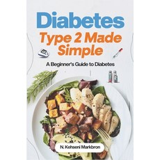 (영문도서) Diabetes Type 2 Made Simple: A beginner's guide to diabetes Paperback, Independently Published, English, 9798329436129