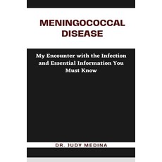 (영문도서) Meningococcal Disease: My Encounter with the Infection and Essential Information You Must Know Paperback, Independently Published, English, 9798859929139