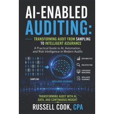 (영문도서)AI-Enabled Auditing: Transforming Audit from Sampling to Intelligent Assurance:... Paperback, Independently Published, English, 9798199613545
