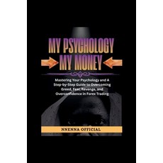 (英文圖書)My Psychology My Money: Mastering Your Psychology and A Step-by-Step Guide to Ov... 平裝版, Independently Published, 英文