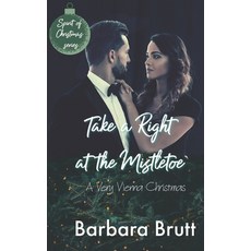 (영문도서) Take a Right at the Mistletoe: A Very Vienna Christmas Paperback, Independently Published, English, 9798358021242