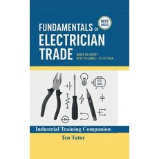 (영문도서)Fundamentals of Electrician Trade: Based on Latest NCVT Syllabus - ITI 1st Year Hardcover, Notion Press, English, 9798902319818