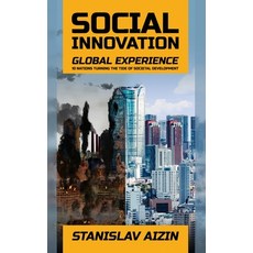 (영문도서)Social Innovation - Global Experience: 10 Nations Turning The Tide Of Societal D... Hardcover, Livrezon, an Independent Pu..., English, 9785604650318