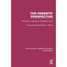 (外文書)The Parents' Perspective: Delinquency Aggression and Mental Health Paperback, Routledge, English