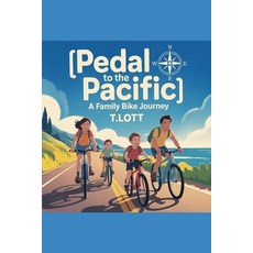 (英文圖書)Pedal to the Pacific: A Family Bike Journey 平裝版, Independently Published, 英文