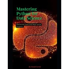 (英文圖書)Mastering python for data science: Advanced tools and real-world projects 平裝版, Independently Published, 英文