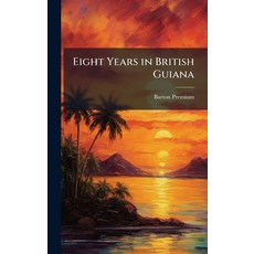 (英文圖書)Eight Years in British Guiana 精裝版, Hutson Street Press, 英文