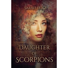 (영문도서)Daughter of Scorpions Paperback, Sarah Holz, English, 9798231350230