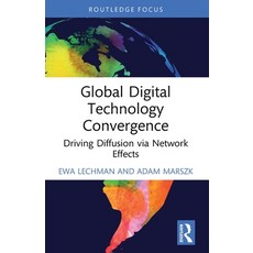 (영문도서)Global Digital Technology Convergence: Driving Diffusion via Network Effects Paperback, Routledge, English, 9781032512778