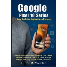 (英文圖書)Google Pixel 10 Series User Guide for Beginners and Seniors: Step-by-Step Instru... 平裝版, Independently Published, 英文