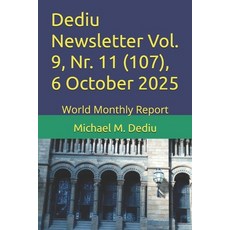 (英文圖書)Dediu Newsletter Vol. 9 Nr. 11 (107) 6 October 2025: World Monthly Report 平裝版, Independently Published, 英文