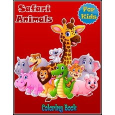 Safari Animals Coloring Book For Kids: Safari Animals Coloring Book For Kids Safari Jungle Wild Li... Paperback, Independently Published, English, 9798740273099