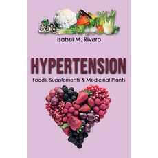 (영문도서)HYPERTENSION. Foods Supplements & Medicinal Plants Paperback, Independently Published, English, 9798334976825