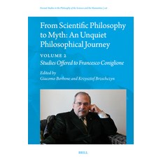 (영문도서)From Scientific Philosophy to Myth: An Unquiet Philosophical Journey: Volume 2:... Hardcover, Brill, English, 9789004727724