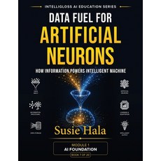 (英文圖書)Data Fuel For Artificial Neurons: How Information Powers Intelligent Machine 平裝版, Hala, 英文