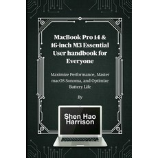 (영문도서)MacBook Pro 14 & 16-inch M3 Essential User handbook for Everyone: Maximize Perfo... Paperback, Independently Published, English, 9798297040557