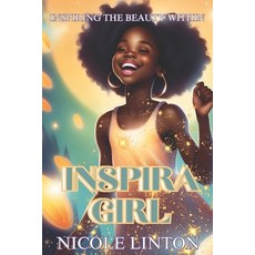 (영문도서) Inspira Girl: Inspiring the beauty within Paperback, Independently Published, English, 9798863648903