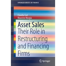 Asset Sales: Their Role in Restructuring and Financing Firms Paperback, Springer