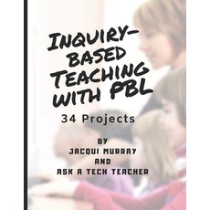 (영문도서) Inquiry-based Teaching with PBL: 34 Projects Paperback, Structured Learning LLC, English, 9781942101512