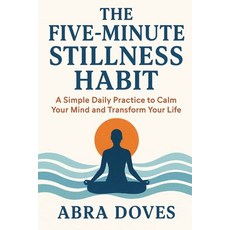 (英文圖書)The Five-Minute Stillness Habit: A Simple Daily Practice To Calm Your Mind and T... 平裝版, Independently Published, English