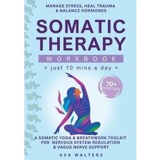 (英文圖書)Somatic Therapy Workbook (Just 10 Mins a Day): 70+ Exercises to Manage Stress H... 平裝版, Lifezen Publications, 英文