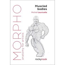 Morpho: Muscled Bodies: Anatomy for Artists, Rocky Nook, Morpho: Muscled Bodies (Anat.., Lauricella, Michel(저)