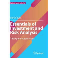 (영문도서) Essentials of Investment and Risk Analysis: Theory and Applications Hardcover, Springer, English, 9783031150555