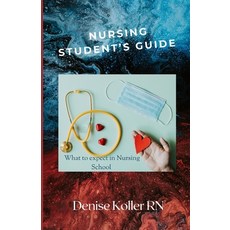 (영문도서) Nursing Student's Guide: What To Expect In Nursing School Paperback, Independently Published, English, 9798877911093