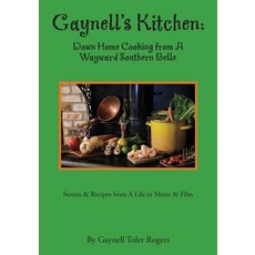 (영문도서)Gaynell's Kitchen - Down Home Cooking from A Wayward Southern Belle: Stories & R... Paperback, Palmetto Publishing, English, 9798318810152