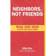 (영문도서)Neighbors Not Friends: Iraq and Iran After the Gulf Wars Hardcover, Routledge, English, 9780415254113