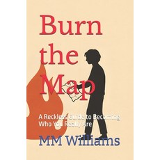 (英文圖書)Burn the Map: A Reckless Guide to Becoming Who You Really Are 平裝版, Independently Published, 英文