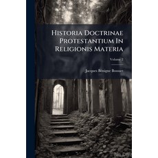 (영문도서)Historia Doctrinae Protestantium In Religionis Materia: Continuis Mutationibus ... Paperback, Nabu Press, English, 9781175938442