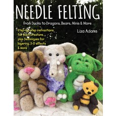 Needle Felting from Ducks to Dragons Bears Minis & More: Step-By-Step Instructions for Each Creatu... Paperback, Stackpole Books