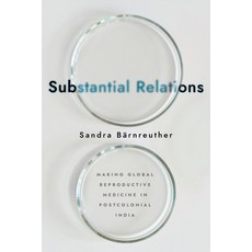 (영문도서) Substantial Relations: Making Global Reproductive Medicine in Postcolonial India Paperback, Cornell University Press, English, 9781501758195