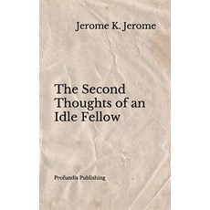 The Second Thoughts of an Idle Fellow Paperback, Independently Published