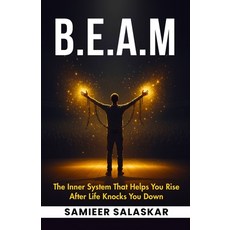 (영문도서)B.E.A.M: The Inner System That Helps You Rise After Life Knocks You Down. Paperback, Independently Published, English, 9798245236483