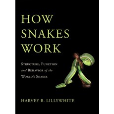 (영문도서) How Snakes Work: Structure Function and Behavior of the World's Snakes Hardcover, Oxford University Press, English, 9780195380378