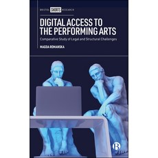 (영문도서)Digital Access to the Performing Arts: A Comparative Study of Legal and Structur... Hardcover, Bristol University Press, English, 9781529257038 Bristol University Press, English, 9781529257038