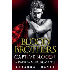 (영문도서) Blood Brothers - Captive Blood One Paperback, Arianna Fraser, English, 9798224159024
