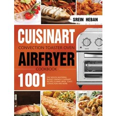 (영문도서) Cuisinart Convection Toaster Oven Airfryer Cookbook: 1001-Day Mouth-Watering Budget-Friendly... Hardcover, Ubai Loy, English, 9781639351763