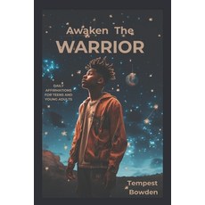 (영문도서) Awaken The WARRIOR: Daily Affirmations For Teen And Young Adults Paperback, Independently Published, English, 9798301070167