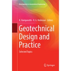 (영문도서) Geotechnical Design and Practice: Selected Topics Paperback, Springer, English, 9789811344350